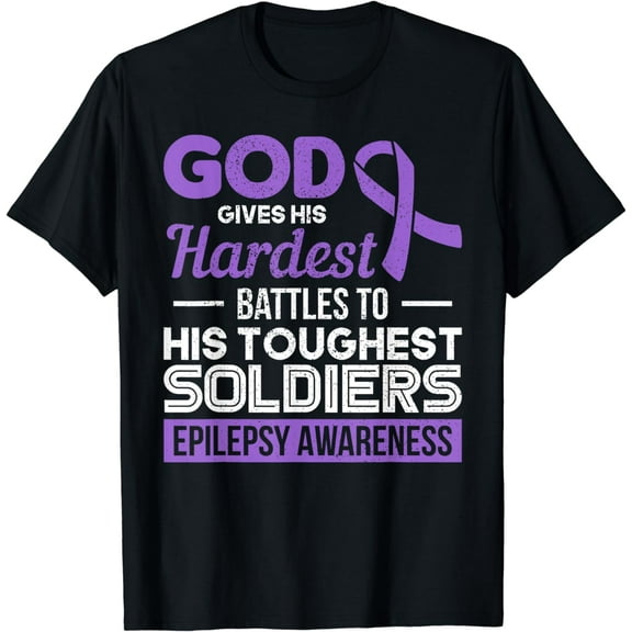 God Gives His Hardest Battles To His Toughest Epilepsy T-Shirt