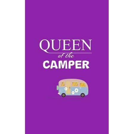 Queen of the Camper : Queen of the Camper Notebook - Happy Woman Camping Doodle Diary Book For Hiking Girl Glamper Who Loves Glamping or Tent Tribal Hiker Mom and Summer Road Trip Lover! Glamp Retro RV Trailer for Camp Life