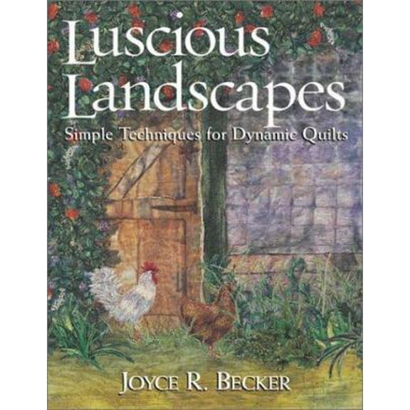 Pre-Owned Luscious Landscapes: Simple Techniques for Dynamic Quilts (Paperback) 1571201947 9781571201942