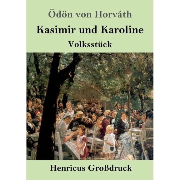 Kasimir und Karoline (Großdruck) : Volksstück (Paperback)
