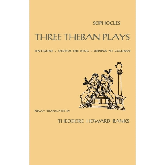 Three Theban Plays: Antigone, Oedipus the King, Oedipus at Colonus, (Paperback)