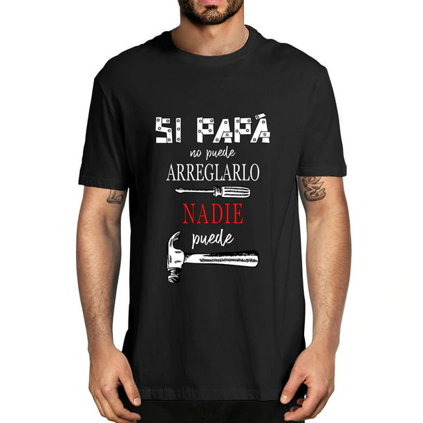 GRTXIN If Dad Can't T-Shirt Playeras Para Para el Dia Del Padre Si Papá no Puede Father's Day Gift Men T-Shirt - Walmart.com