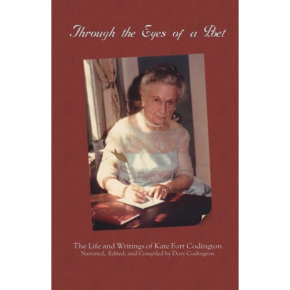 Through the Eyes of a Poet : The Life and Writings of Kate Fort Codington
