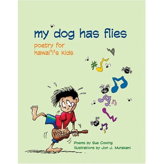 Pre-Owned My Dog Has Flies: Poetry for Hawaii's Kids (Hardcover) 193306711X 9781933067117