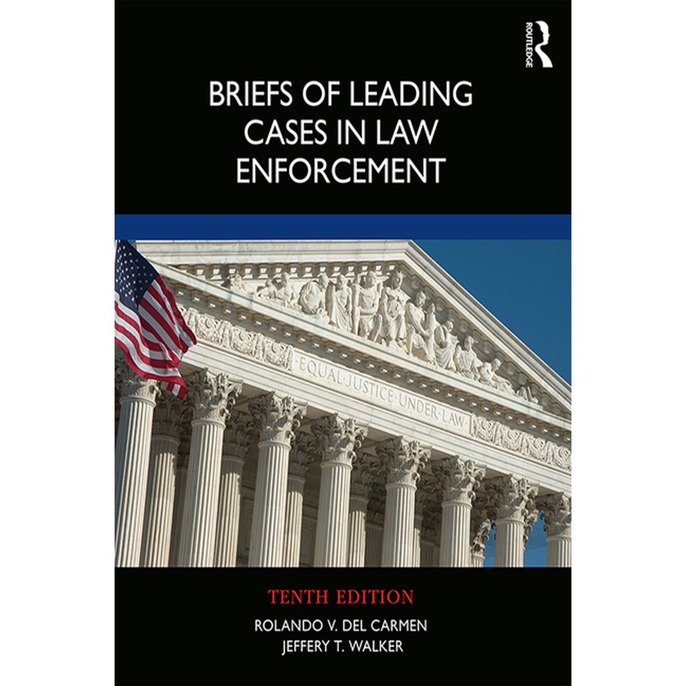 Briefs of Leading Cases in Law Enforcement (Edition 10) (Paperback
