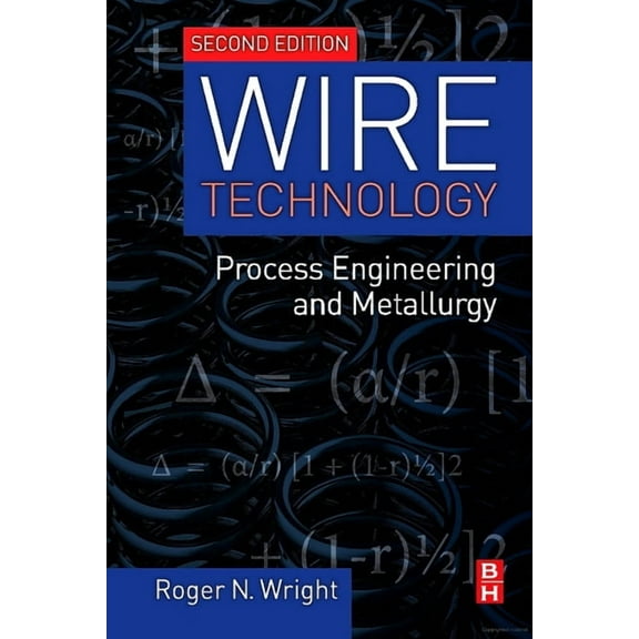 Wire Technology: Process Engineering and Metallurgy, (Hardcover)