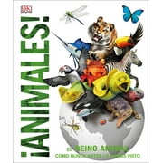 DK Knowledge Encyclopedias: Animales (Knowledge Encyclopedia Animal!) : El reino animal como nunca lo habas visto (Hardcover)
