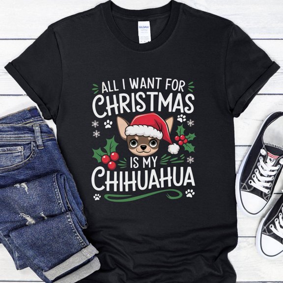 BandRole Chihuahua Christmas T-Shirt, All I Want For Christmas Is My Chihuahua, Dog Lover Tee, Dog Shirt