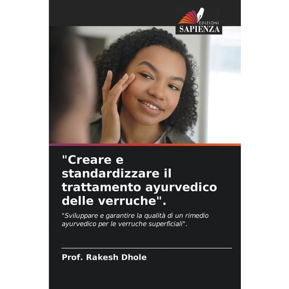 "Creare e standardizzare il trattamento ayurvedico delle verruche"., (Paperback)