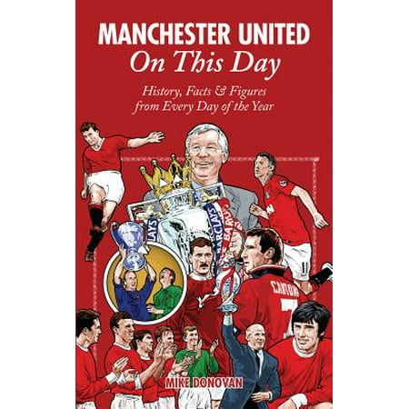 Manchester United Soccer Kit Manchester United On This Day : History, Facts & Figures from Every Day of the Year ()