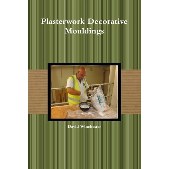 Plasterwork Decorative Mouldings (Paperback)
