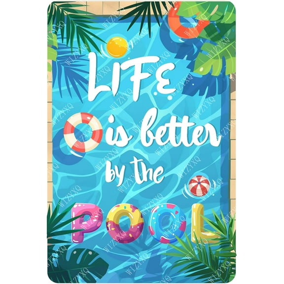Metal Signs Life Is Better by The Pool Funny Tin Sign Aluminum Sign for Home Pool Summer Wall Decoration 8×12 Inches