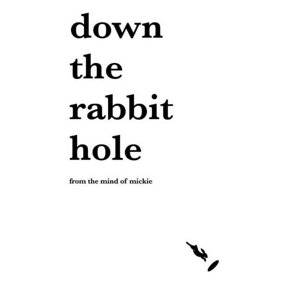 Down the rabbit hole, (Paperback)