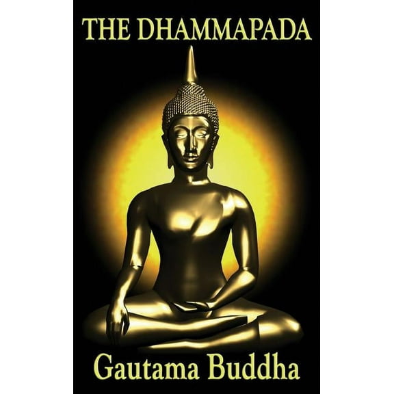 The Dhammapada: A Classic Collection of Buddhist Verses on Mind, Conduct, and Liberation, (Hardcover)