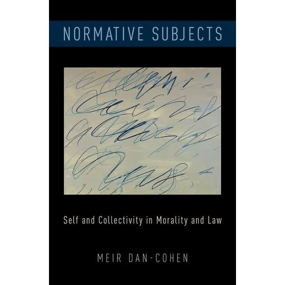 Normative Subjects: Self and Collectivity in Morality and Law, (Hardcover)