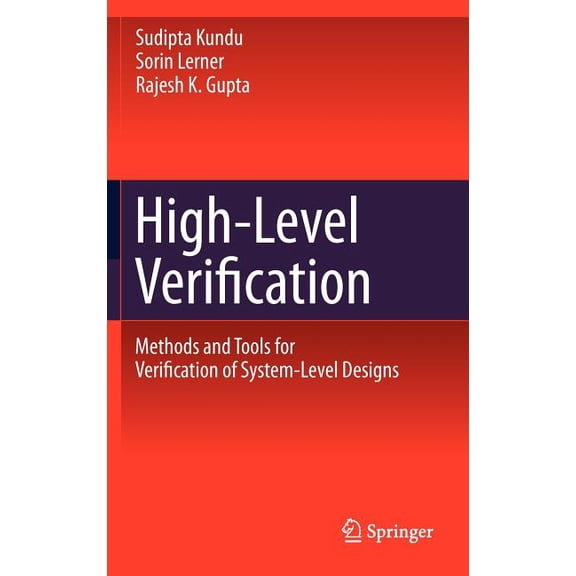 High-Level Verification: Methods and Tools for Verification of System-Level Designs, (Hardcover)