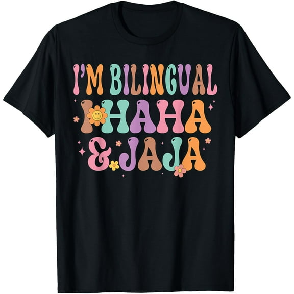 I'm Bilingual I Haha and Jaja Spanish Teacher Maestra Latina T-ShirtMen and women can wear, black T-shirts, gifts. Age: M,L，XL 2XL, 3XL, 226XL