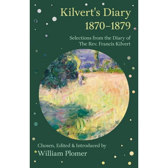 Kilvert's Diary 1870-1879 - Selections from the Diary of the REV. Francis Kilvert, (Paperback)