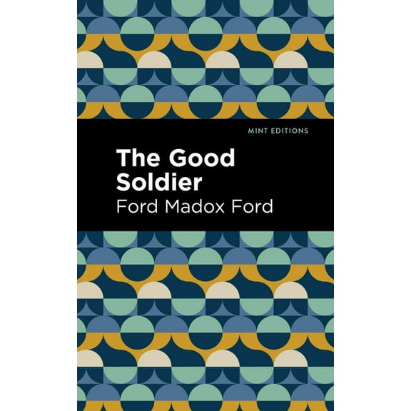 Mint Editions (Historical Fiction) The Good Soldier, (Hardcover)
