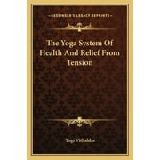 The Yoga System Of Health And Relief From Tension (Paperback)