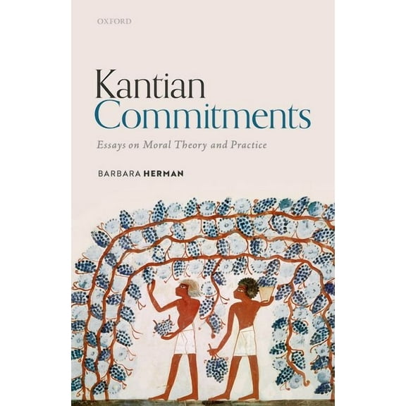 Kantian Commitments: Essays on Moral Theory and Practice, (Hardcover)