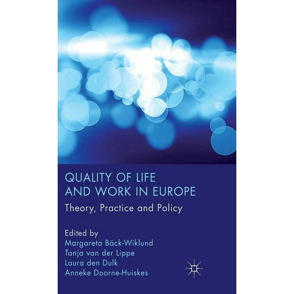 Quality of Life and Work in Europe: Theory, Practice and Policy, (Hardcover)