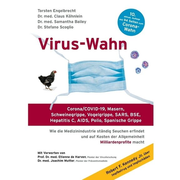Virus-Wahn : Corona/COVID-19, Masern, Schweinegrippe, Vogelgrippe, SARS, BSE, Hepatitis C, AIDS, Polio, Spanische Grippe. Wie die Medizinindustrie ständig Seuchen erfindet und auf Kosten der Allgemeinheit Milliardenprofite macht (Paperback)