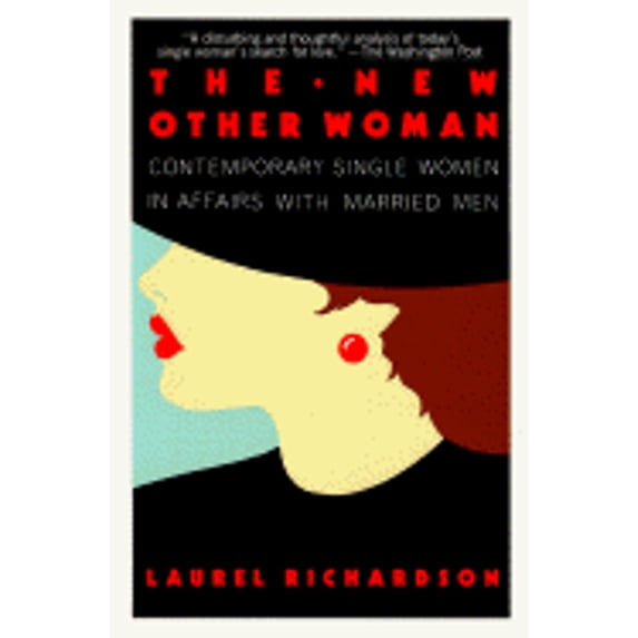 Pre-Owned The New Other Woman: Contemporary Single Women in Affairs with Married Men (Paperback) by Laurel Walum Richardson