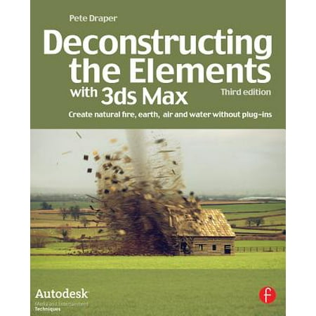 Deconstructing the Elements with 3ds Max - eBook