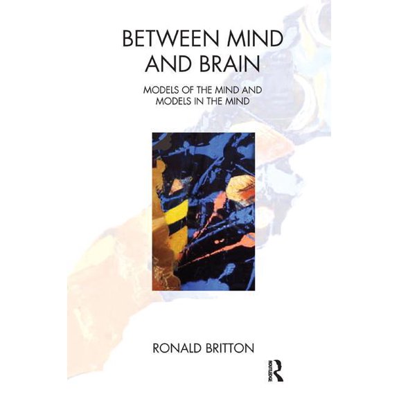 Between Mind and Brain: Models of the Mind and Models in the Mind, (Paperback)