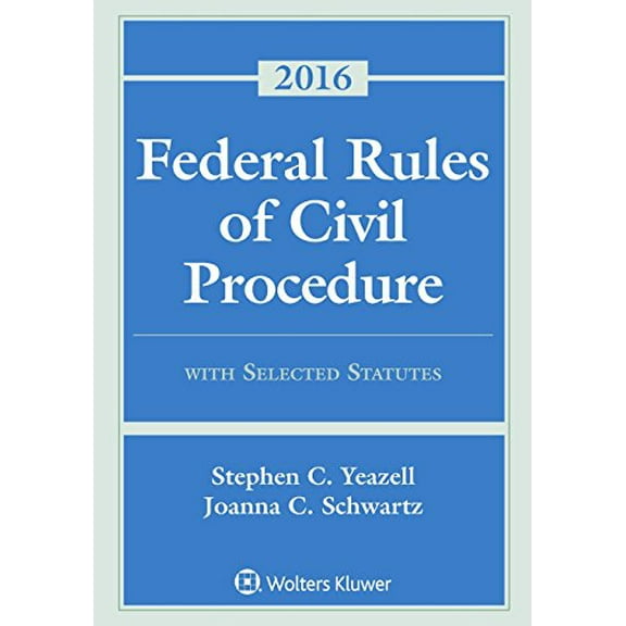 Pre-Owned Federal Rules of Civil Procedure with Selected Statutes, Cases, and Other Materials: 2016 Supplement (Paperback) 1454875623 9781454875628