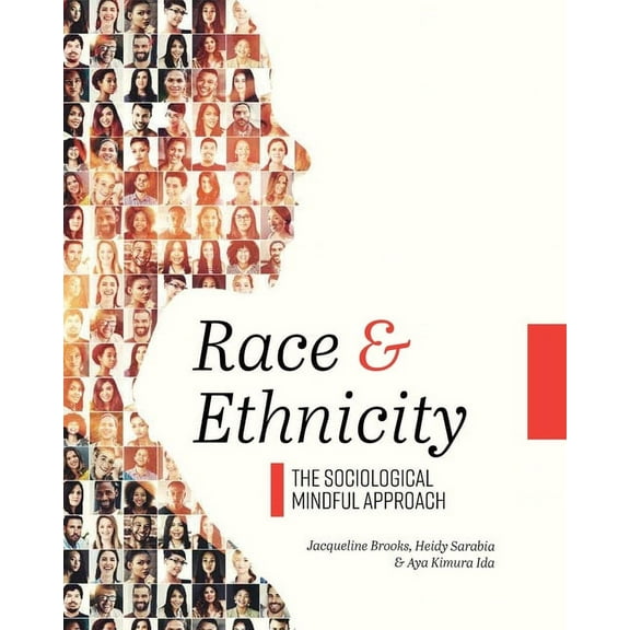 Race and Ethnicity: The Sociological Mindful Approach, (Paperback)