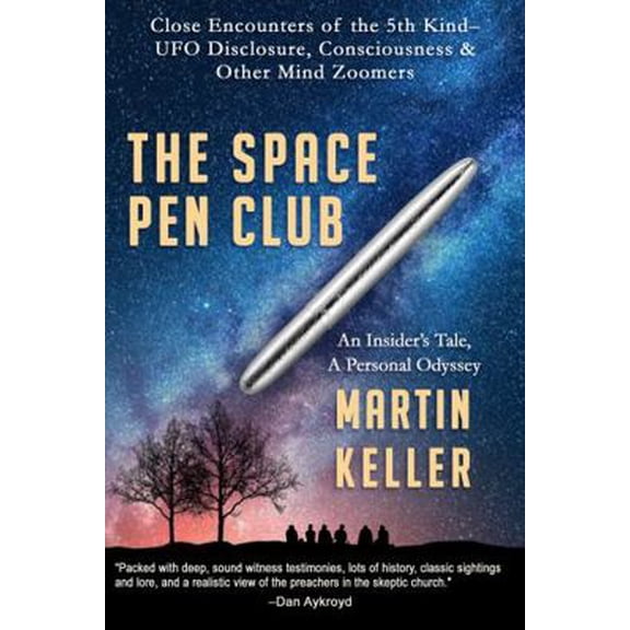 Pre-Owned The Space Pen Club: Close Encounters of the 5th Kind -- UFO Disclosure, Consciousness & Other Mind Zoomers (Paperback) 1950743551 9781950743551