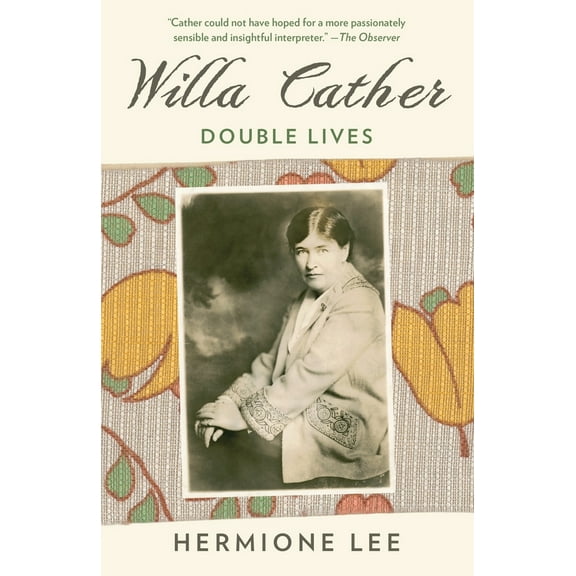 Pre-Owned Willa Cather: Double Lives (Paperback) 1101973935 9781101973936