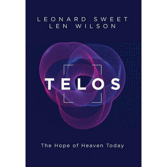 Telos: The Hope of Heaven Today, (Hardcover)