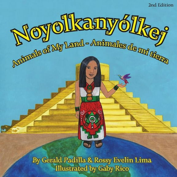 Animals of My Land: Animales de mi tierra/ Noyolkanyolkej 2nd Edition, (Paperback)