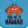 thumbnail image 4 of Inktastic Take Me to Hawaii Boys or Girls Baby Bib, 4 of 4