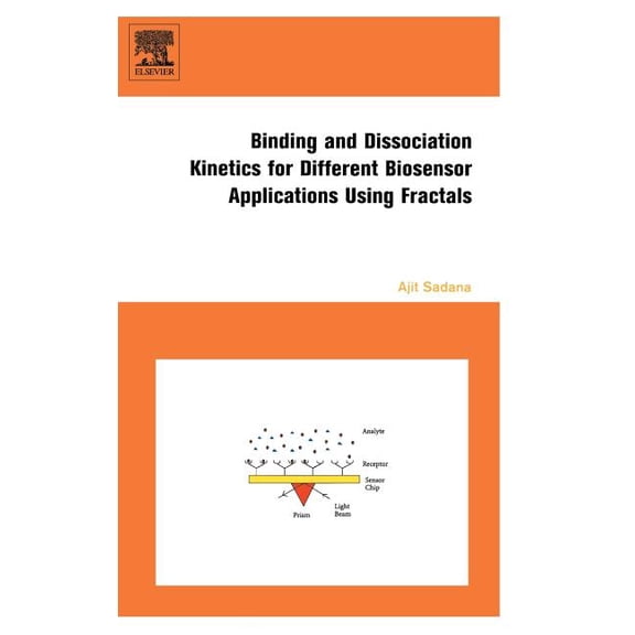 Binding and Dissociation Kinetics for Different Biosensor Applications Using Fractals, (Hardcover)