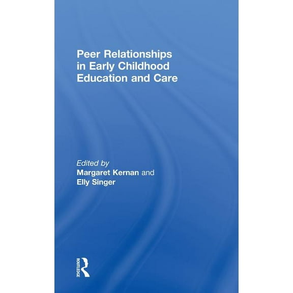 Peer Relationships in Early Childhood Education and Care, (Hardcover)