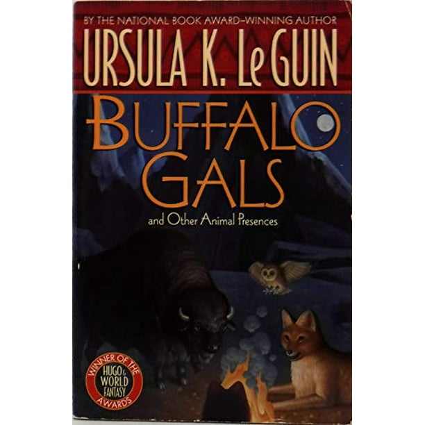 Buffalo Gals and Other Animal Presences, Pre-Owned Paperback 0451454340 9780451454348 Ursula K. Le Guin Buffalo Gals and Other Animal Presences, Pre-Owned Paperback 0451454340 9780451454348 Ursula K. Le Guin