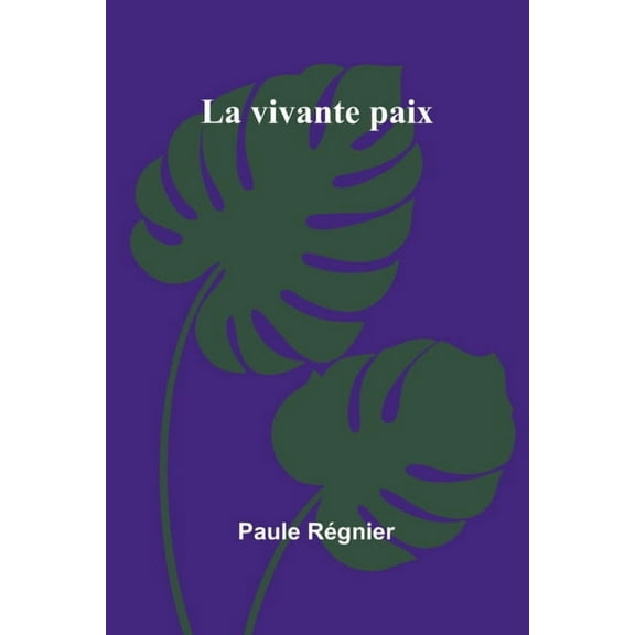 La vivante paix, (Paperback)