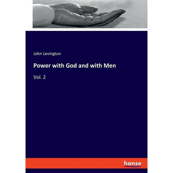 Power with God and with Men: Vol. 2