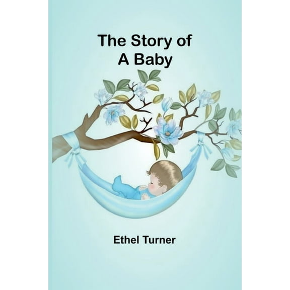 The Story of a Baby, (Paperback)