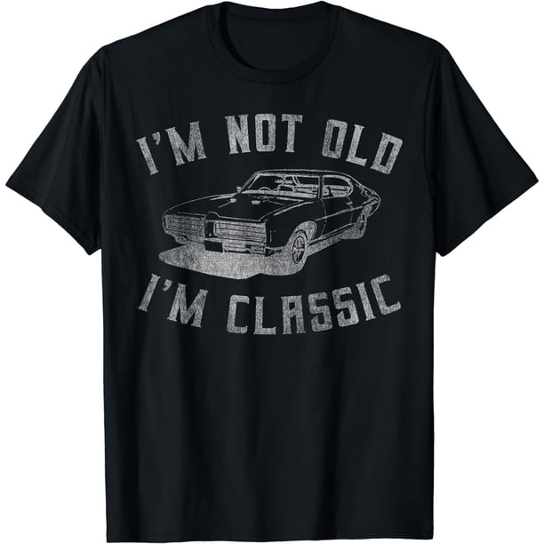 Im Not Old Im Classic Funny Car Graphic - Camiseta de manga corta para hombre y mujer