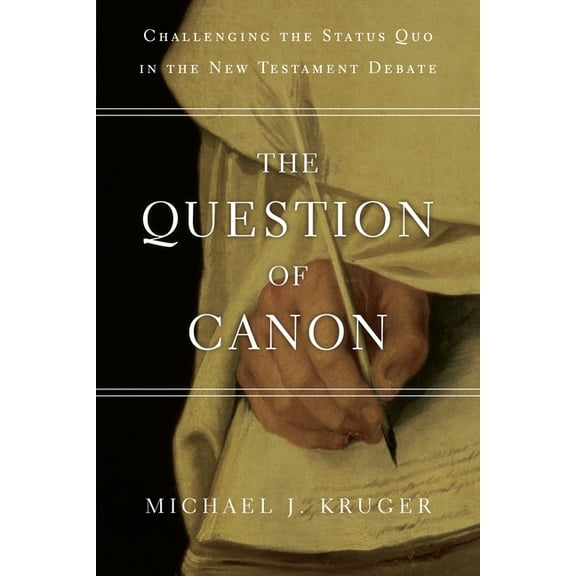 The Question of Canon: Challenging the Status Quo in the New Testament Debate, (Paperback)