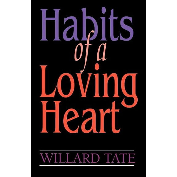Habits Of A Loving Heart (Paperback)