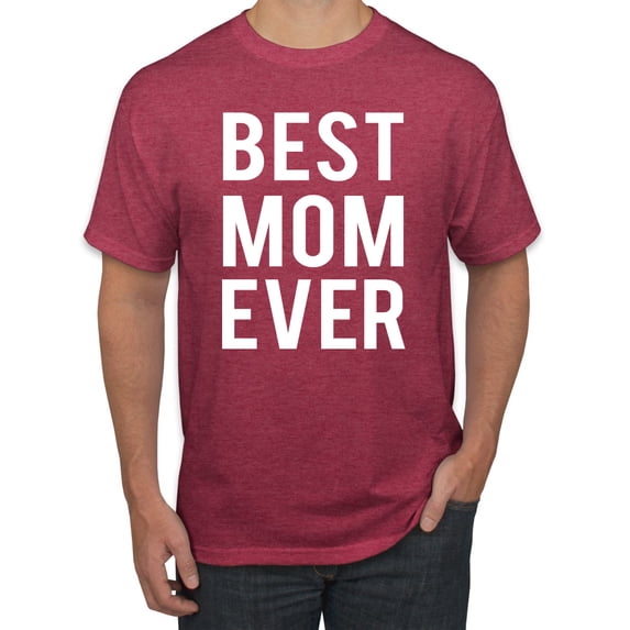 Wild Bobby, Best Mom Ever Mothers Day Gift, Mother's Day, Men Graphic T-Shirt, Vintage Heather Red, X-Large