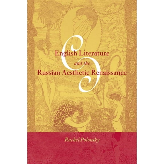 Cambridge Studies in Russian Literature English Literature and the Russian Aesthetic Renaissance, (Paperback)