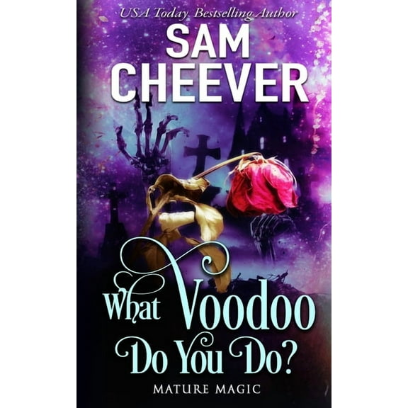 Mature Magic What Voodoo Do You Do?: A Paranormal Women's Fiction Novel, Book 2, (Paperback)
