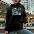 thumbnail image 2 of Don't Let Today Be a Waste of Makeup Quote, Beauty Themed Merch Gift for Makeup Artist or Lovers, Cosmetologists & Beauticians, Black Hooded Sweatshirt or Hoodie, Medium, 2 of 5